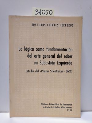 LGICA COMO FUNDAMENTACIN DEL ARTE GENERAL DEL SABER EN SEBASTIN