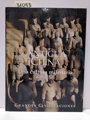 GRANDES CIVILIZACIONES DEL PASADO II. ANTIGUA CHINA. UNA CULTURA MILENARIA.