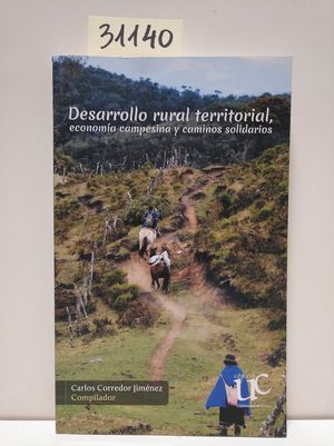 DESARROLLO RURAL TERRITORIAL, ECONOMA CAMPESINA Y CAMINOS SOLIDARIOS