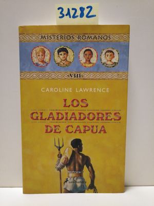 LOS GLADIADORES DE CAPUA (MISTERIOS ROMANOS 8)