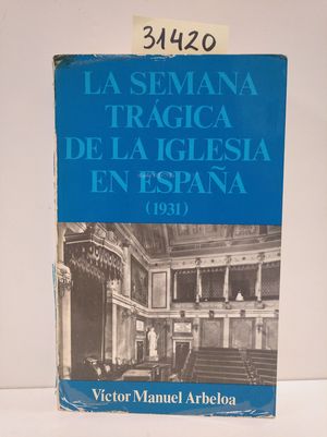 SEMANA TRÁGICA DE LA IGLESIA EN ESPAÑA, LA