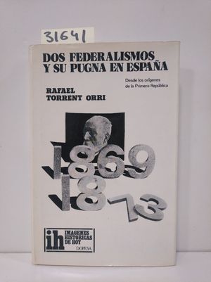 DOS FEDERALISMOS Y SU PUGNA EN ESPAA