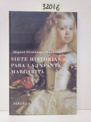 SIETE HISTORIAS PARA LA INFANTA MARGARITA