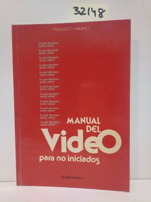 MANUAL DEL VDEO PARA NO INICIADOS