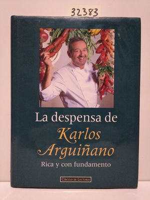 LA DESPENSA DE KARLOS ARGUIÑANO : RICA Y CON FUNDAMENTO - Librería