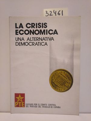 LA CRISIS ECON�MICA. UNA ALTERNATIVA DEMOCR�TICA