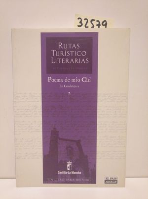 RUTAS TURSTICO LITERARIAS. POEMA DE MO CID EN GUADALAJARA