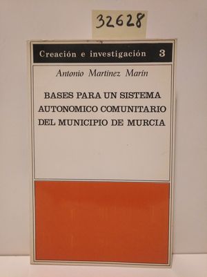 BASES PARA UN SISTEMA AUTONÓMICO COMUNITARIO DEL MUNICIPIO DE MURCIA