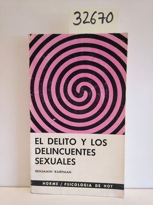 EL DELITO Y LOS DELINCUENTES SEXUALES