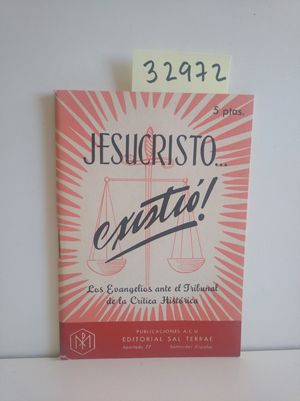 JESUCRISTO EXISTI! LOS EVANGELIOS ANTE EL TRIBUNAL DE LA CRTICA HISTRICA