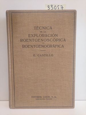TCNICA DE LA EXPLORACIN ROENTGENOSCPICA Y ROENTGENOGRFICA