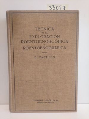 TCNICA DE LA EXPLORACIN ROENTGENOSCPICA Y ROENTGENOGRFICA