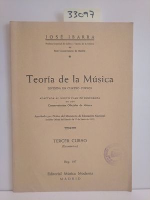 TEOR�A DE LA M�SICA. DIVIDIDA EN CUATRO CURSOS. TERCER CURSO (ELEMENTAL)