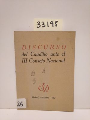 DISCURSO DEL CAUDILLO ANTE EL III CONSEJO NACIONAL