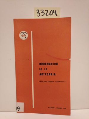 ORDENACIN DE LA ARTESANA. NORMAS LEGALES Y SINDICALES