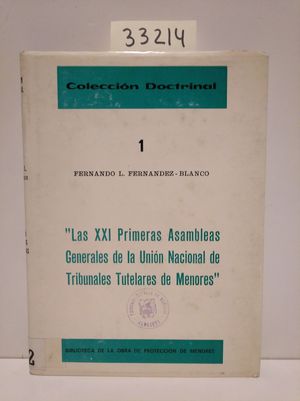 LAS XXI PRIMERAS ASAMABLEAS GENERALES DE LA UNIN NACIONAL DE TRIBUNALES TUTELARES DE MENORES