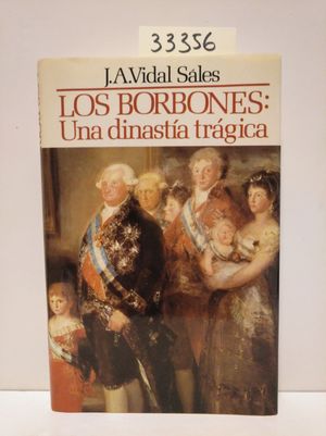 LOS BORBONES: UNA DINASTA TRGICA