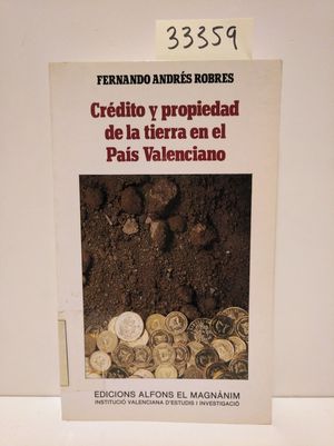 CRDITO Y PROPIEDAD DE LA TIERRA EN EL PAS VALENCIANO (1600-1810)