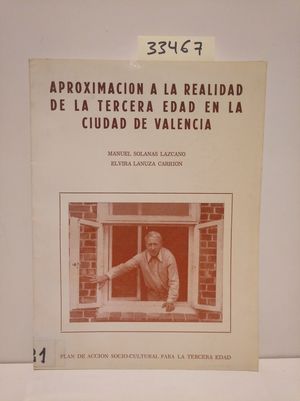 APROXIMACION A LA REALIDAD DE LA TERCERA EDAD EN LA CIUDAD DE VALENCIA