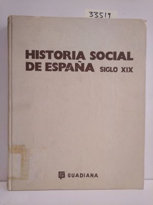 HISTORIA SOCIAL DE ESPA�A. SIGLO XIX