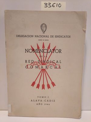 NOMENCLATOR DE LA RED SINDICAL COMARCAL. TOMO I. ALAVA-CADIZ
