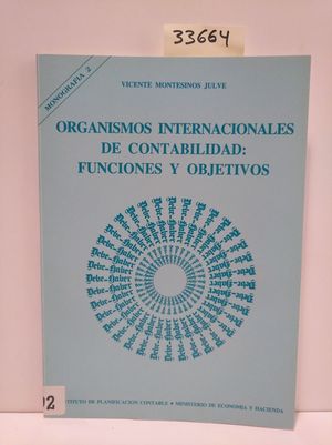 ORGANISMOS INTERNACIONALES DE CONTABILIDAD: FUNCIONES Y OBJETIVOS