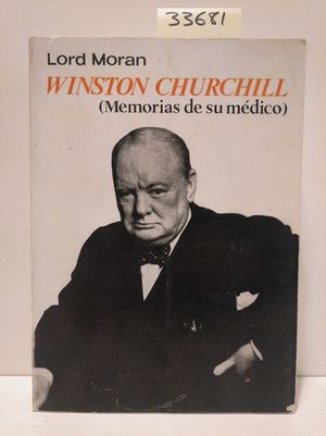 WINSTON CHURCHILL (MEMORIAS DE SU MEDICO)