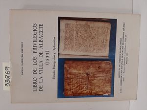 LIBRO DE LOS PRIVILEGIOS DE LA VILLA DE ALBACETE, 1533