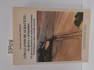 LOS LLANOS DE ALBACETE: LA TIERRA Y EL HOMBRE.