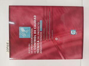 MANUAL DE PROCEDIMIENTOS DE CONTROL DE CALIDAD TCNICA DEL PROYECTO ARQUITECTNICO. TOMO I.