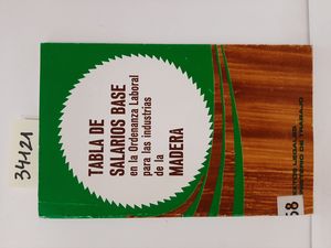 TABLA DE SALARIOS BASE EN LA ORDENANZA LABORAL PARA LAS INDUSTRIAS DE LA MADERA