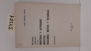 R�GIMEN JUR�DICO DE LAS INDUSTRIAS Y ACTIVIDADES MOLESTAS, INSALUBRES, NOCIVAS Y PELIGROSAS.