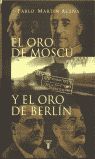 EL ORO DE MOSCU Y EL ORO DE BERLIN