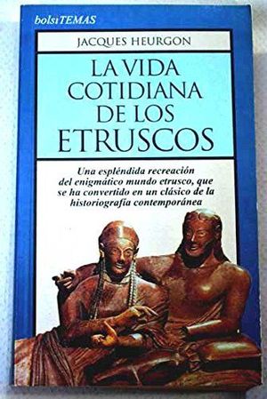 LA VIDA COTIDIANA DE LOS ETRUSCOS