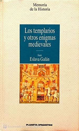 LOS TEMPLARIOS Y OTROS ENIGMAS MEDIEVALES