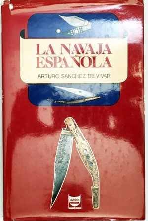LA NAVAJA CL�SICA (EN SOBRECUBIERTA LA NAVAJA ESPA�OLA) -CUCHILLERIA-