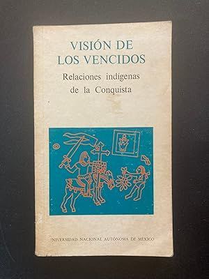 VISION DE LOS VENCIDOS. RELACIONES INDIGENAS DE LA CONQUISTA