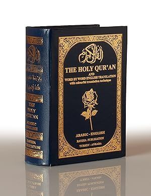 THE HOLY QURAN. AND WORD BY WORD ENGLISH TRANSLATION. WITH COLOURFUL TRANSLATION TECHNIQUE. ARABIC-ENGLISH
