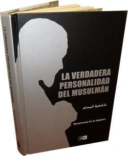 LA VERDADERA PERSONALIDAD DEL MUSULMAN. ACORDE AL CORAN Y LA SUNNAH