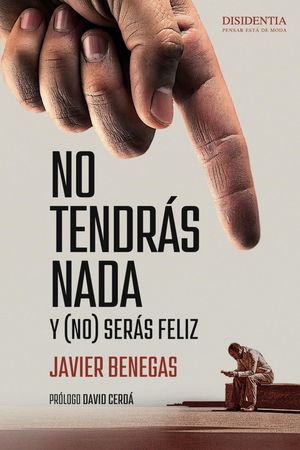 NO TENDRAS NADA Y NO SERAS FELIZ